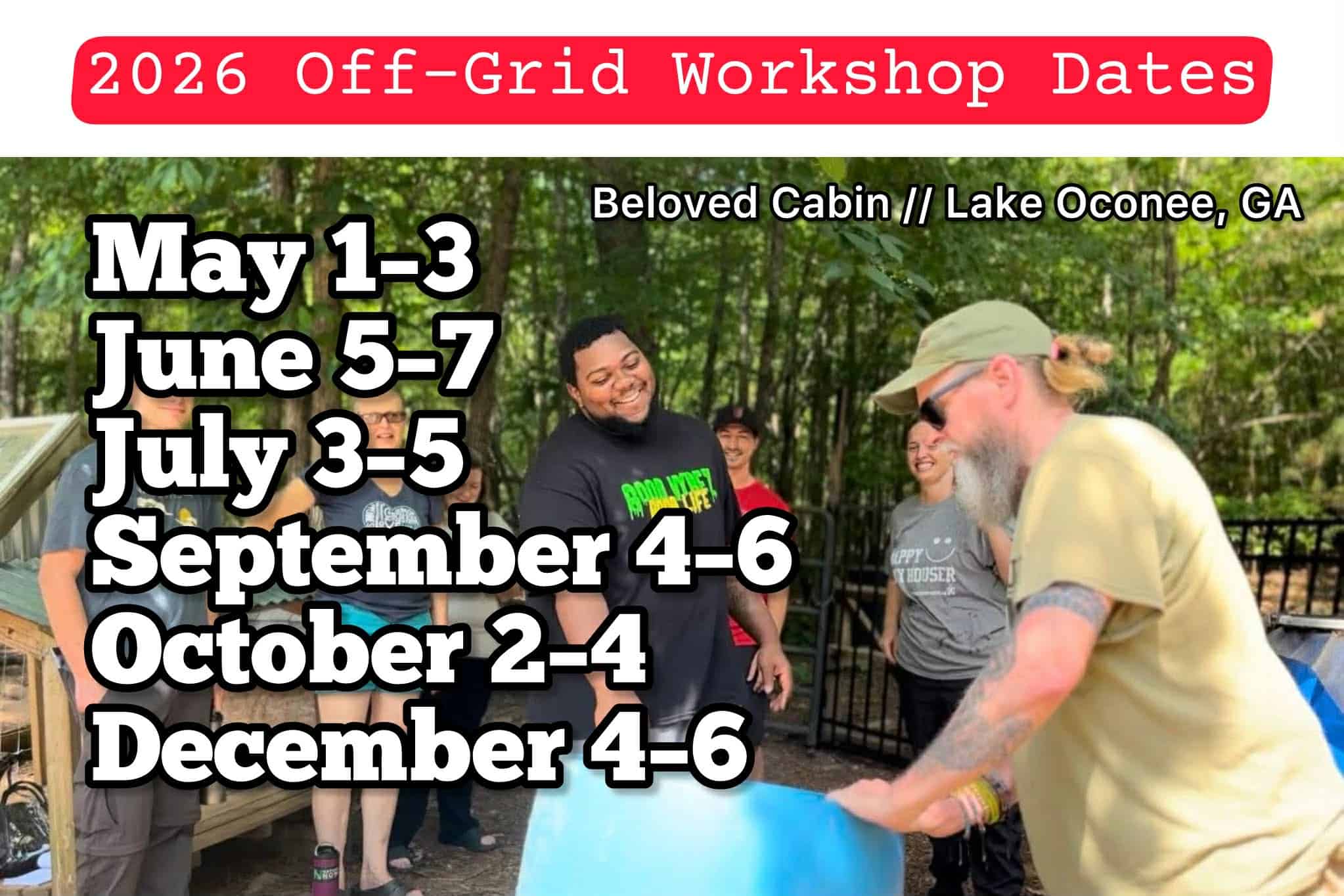 2026 Off-Grid Workshop Camps dates graphic showing May, June, July, September, October and December weekends at Beloved Cabin near Lake Oconee, Georgia