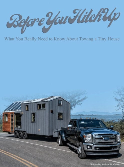 Before You Hitch Up article about towing a tiny house by Andrew M Odom in Tiny House Magazine 161