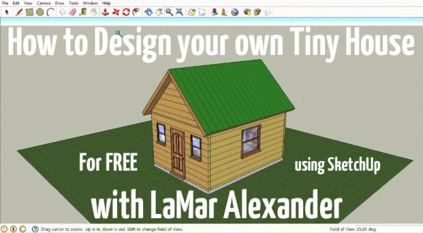 how-to-design-tiny-houses-in-sketchup-with-lamar-alexander-001